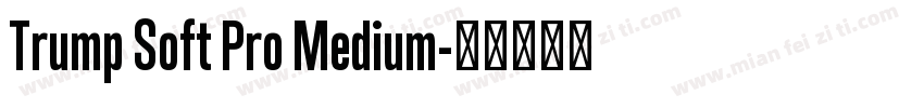 Trump Soft Pro Medium字体转换